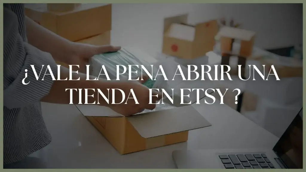 ¿Aún funciona Etsy en 2026? Cómo vender en Etsy desde cero y comprobar si realmente vale la pena empezar