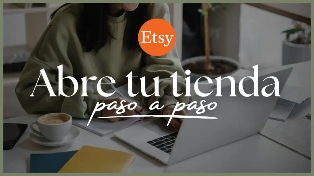 Cómo abrir una tienda en Etsy paso a paso desde cero y configurarla correctamente para empezar a vender